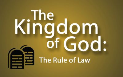 The Kingdom of God: The Rule of Law